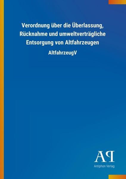 Produktbild: Verordnung &uuml;ber die &Uuml;berlassung, R&uuml;cknahme und umweltvertr&auml;g