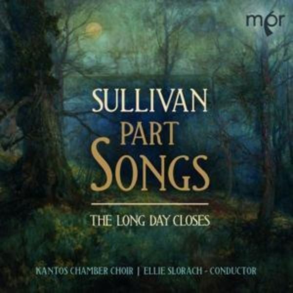 The Long Day Closes-Sullivan Part Songs