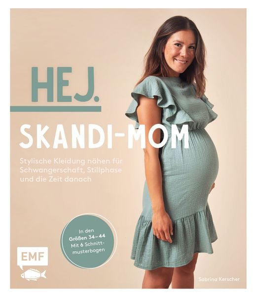 Produktbild: Hej. Skandi-Mom &ndash; Stylische Kleidung n&auml;hen f&uuml;r Schwangerschaft, Stillphase und die Zeit danach