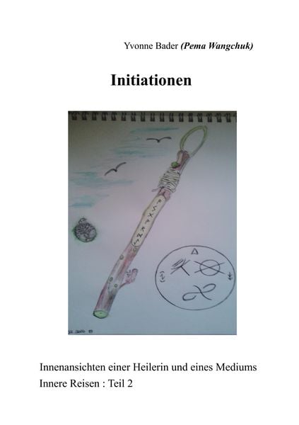 Initiationen, Taschenbuch von Yvonne Bader, BoD – Books on Demand, 9783746049151