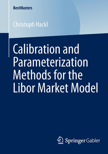 Produktbild: Calibration and Parameterization Methods for the Libor Market Model