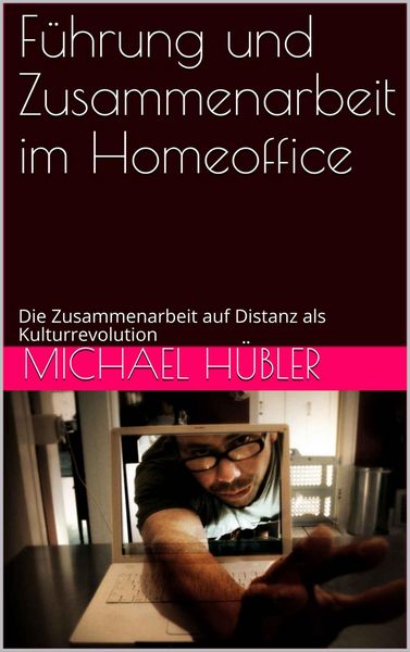 Produktbild: F&uuml;hrung und Zusammenarbeit im Homeoffice