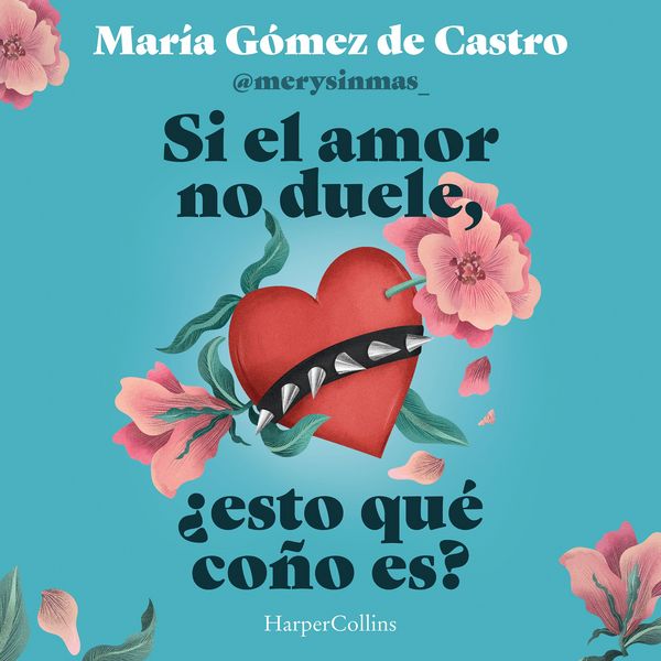 Si el amor no duele, ¿esto qué coño es? - María Gómez de Castro, Audio, 9788410644731