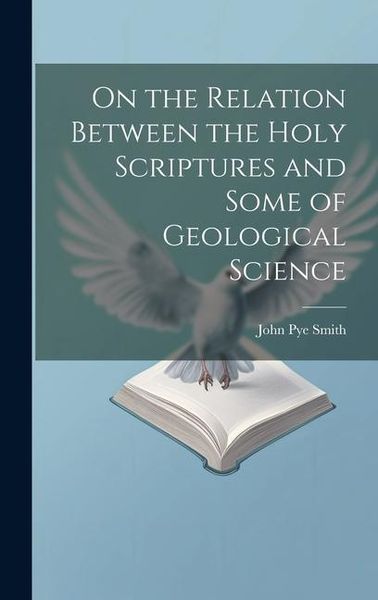 Produktbild: On the Relation Between the Holy Scriptures and Some of Geological Science