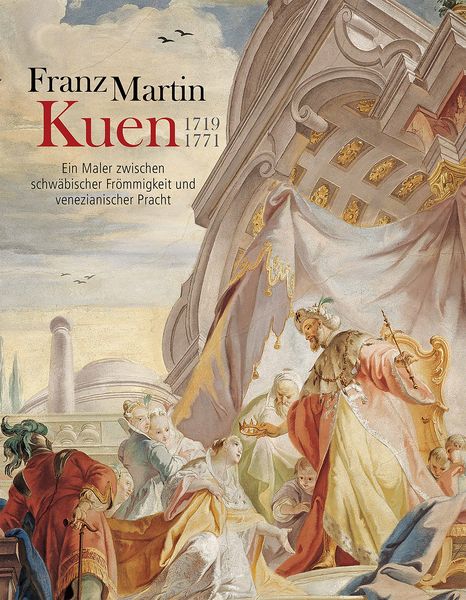 Produktbild: Franz Martin Kuen 1719&ndash;1771