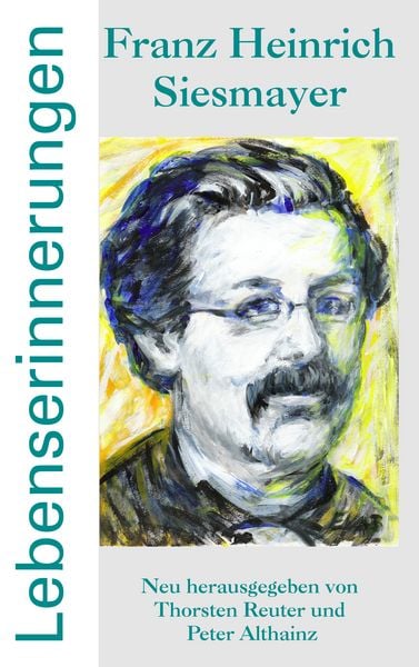 Produktbild: Franz Heinrich Siesmayer - Lebenserinnerungen