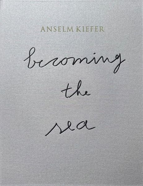 Produktbild: ANSELM KIEFER- Becoming the Sea