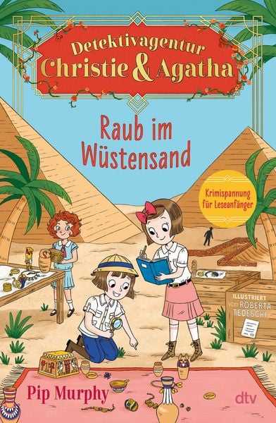 Detektivagentur Christie & Agatha – Raub im Wüstensand, Gebundene Ausgabe von Pip Murphy, dtv, 9783423765916