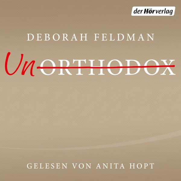 Unorthodox - Deborah Feldman, Audio, 9783844552331