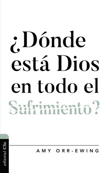 Produktbild: &iquest;D&oacute;nde Est&aacute; Dios En Todo El Sufrimiento ?