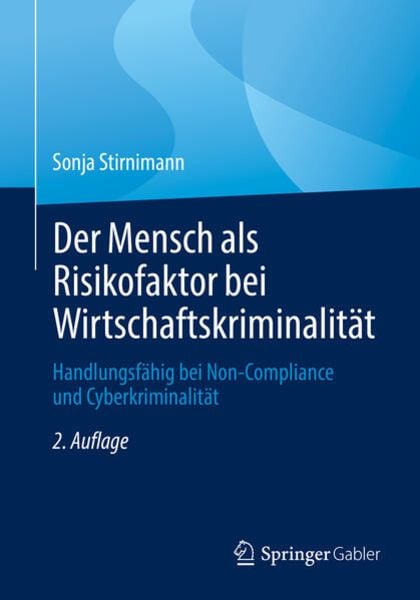 Der Mensch als Risikofaktor bei Wirtschaftskriminalität, Taschenbuch von Sonja Stirnimann, Springer Fachmedien Wiesbaden GmbH, 9783658346300