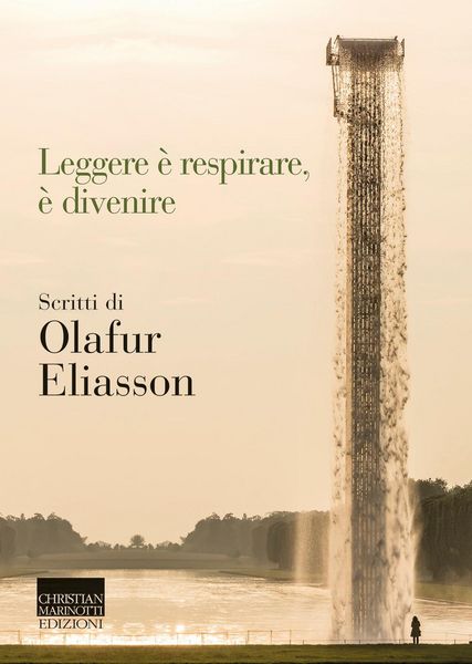 Produktbild: Leggere &egrave; respirare, &egrave; divenire. Scritti di Olafur Eliasson