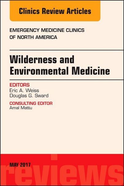 Produktbild: Wilderness and Environmental Medicine, an Issue of Emergency Medicine Clinics of North America