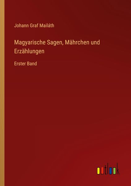 Produktbild: Magyarische Sagen, M&auml;hrchen und Erz&auml;hlungen