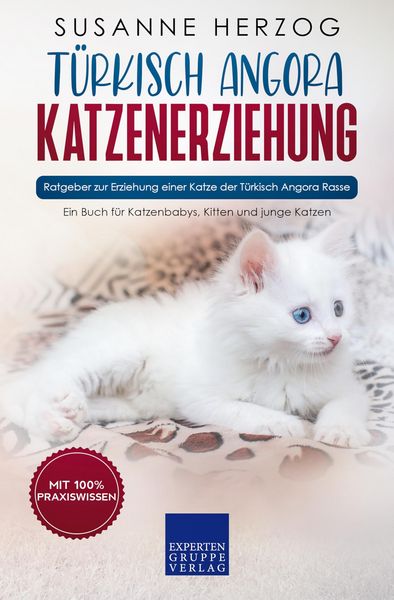 Produktbild: T&uuml;rkisch Angora Katzenerziehung - Ratgeber zur Erziehung einer Katze der T&uuml;rkisch Angora Rasse