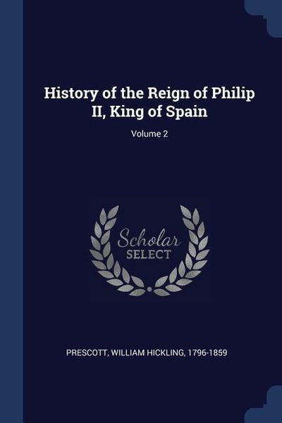 Produktbild: History of the Reign of Philip II, King of Spain; Volume 2