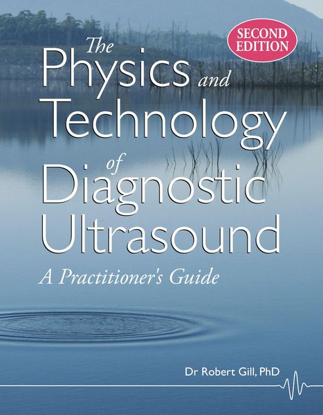 Produktbild: The Physics and Technology of Diagnostic Ultrasound: A Practitioner's Guide (Second Edition)