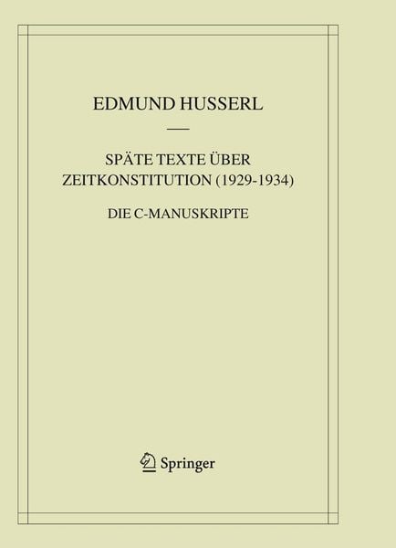 Produktbild: Sp&auml;te Texte &uuml;ber Zeitkonstitution (1929-1934)