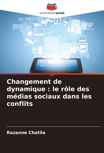 Produktbild: Changement de dynamique : le r&ocirc;le des m&eacute;dias sociaux dans les conflits