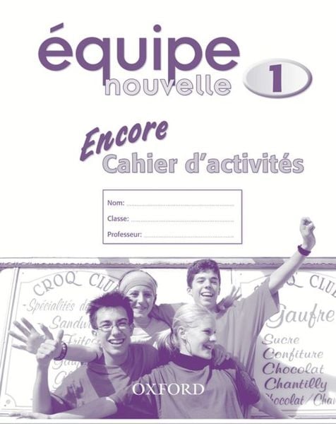 Equipe nouvelle: Part 1: Encore cahier d'activites; Taschenbuch von Daniele Bourdais , Sue Finnie, Oxford University Press, 9780199124510