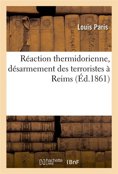 Produktbild: R&eacute;action Thermidorienne, D&eacute;sarmement Des Terroristes &Agrave; Reims