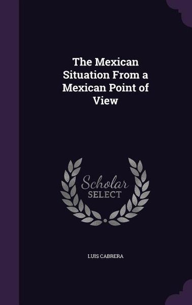 Produktbild: The Mexican Situation From a Mexican Point of View
