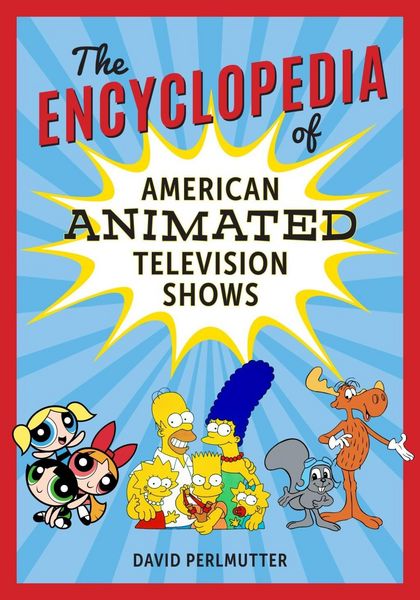 Produktbild: The Encyclopedia of American Animated Television Shows