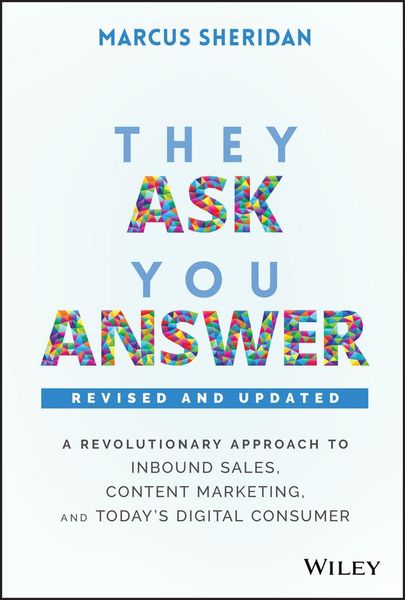 They Ask, You Answer - Revised