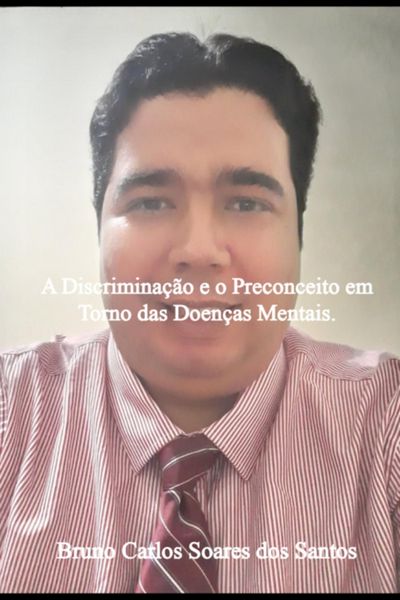 Produktbild: A Discrimina&ccedil;&atilde;o E O Preconceito Em Torno Das Doen&ccedil;as Mentais.