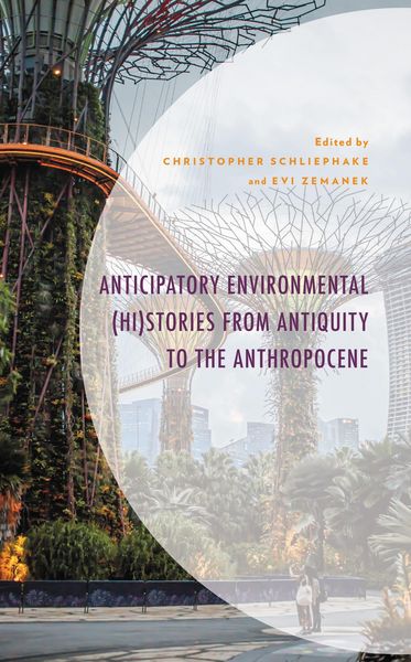 Produktbild: Anticipatory Environmental (Hi)Stories from Antiquity to the Anthropocene