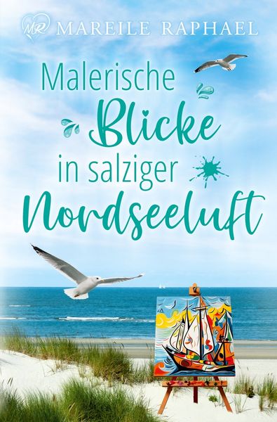 Malerische Blicke in salziger Nordseeluft, Taschenbuch von Mareile Raphael, Tolino Media, 9783759251213