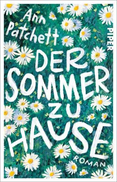 Der Sommer zu Hause, Taschenbuch von Ann Patchett, Piper Taschenbuch, 9783492322096