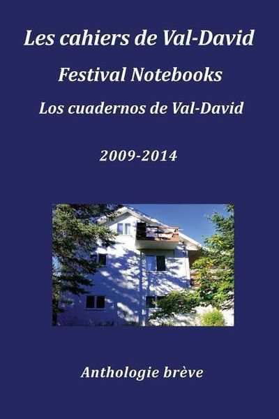 Produktbild: Les Cahiers de Val-David Festival Notebooks Los Cuadernos de Val-David 2009-2014 Anthologie Breve