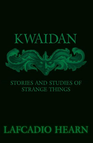 Produktbild: Kwaidan - Stories and Studies of Strange Things