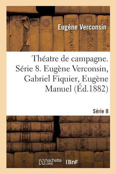 Produktbild: Th&eacute;atre de campagne. S&eacute;rie 8. Eug&egrave;ne Verconsin, Gabriel Fiquier, Eug&egrave;ne Manuel