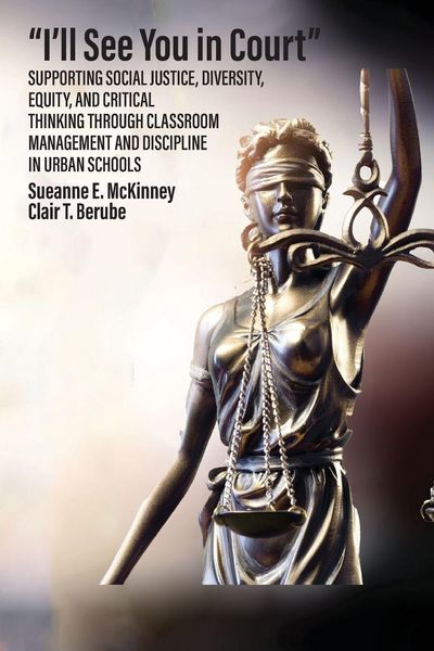 Produktbild: "I'll See You in Court" Supporting Social Justice, Diversity, Equity, and Critical Thinking Through Classroom Management and Discipline in Urban Schoo