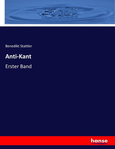 Anti-Kant, Taschenbuch von Benedikt Stattler, Hansebooks, 9783744691482