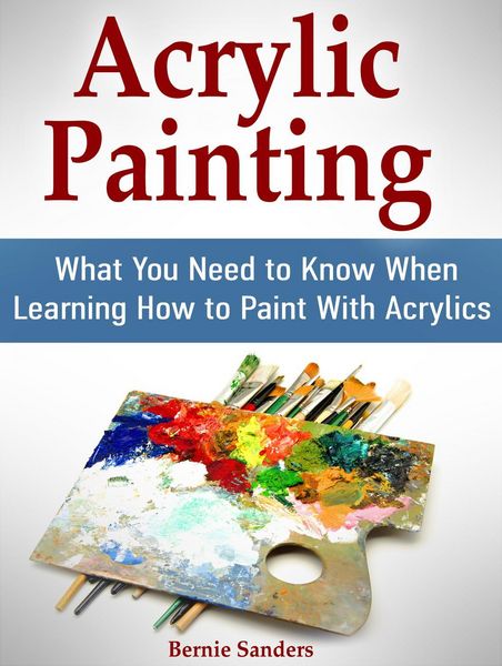 Produktbild: Acrylic Painting: What You Need to Know When Learning How to Paint With Acrylics
