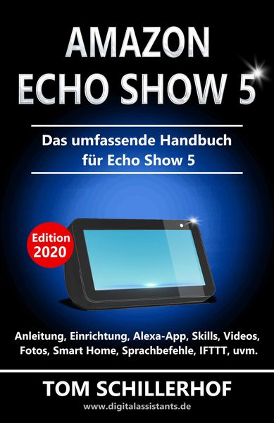 Produktbild: Amazon Echo Show 5 - Das umfassende Handbuch f&uuml;r Echo Show 5