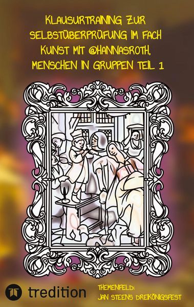 Produktbild: Klausurtraining zur Selbst&uuml;berpr&uuml;fung im Fach Kunst mit @hannasroth, Menschen in Gruppen Teil1