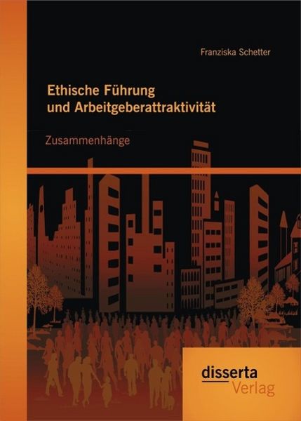 Produktbild: Ethische F&uuml;hrung und Arbeitgeberattraktivit&auml;t: Zusammenh&auml;nge