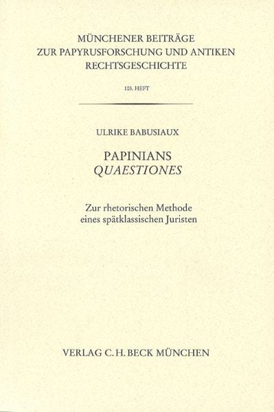Produktbild: M&uuml;nchener Beitr&auml;ge zur Papyrusforschung und antiken Rechtsgeschichte / M&uuml;nchener Beitr&auml;ge zur Papyrusforschung Heft 103: Papinians Quaestiones
