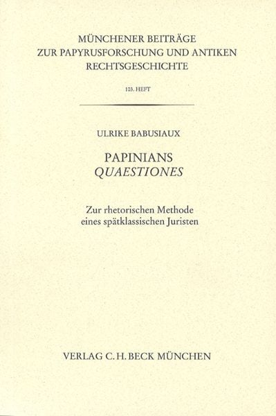 Produktbild: M&uuml;nchener Beitr&auml;ge zur Papyrusforschung und antiken Rechtsgeschichte / M&uuml;nchener Beitr&auml;ge zur Papyrusforschung Heft 103: Papinians Quaestiones