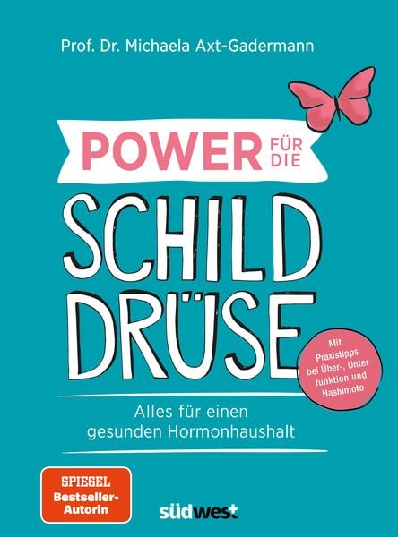 Power für die Schilddrüse - Alles für einen gesunden Hormonhaushalt. Mit Praxistipps bei Überfunktion, Unterfunktion und Hashimoto, Taschenbuch von