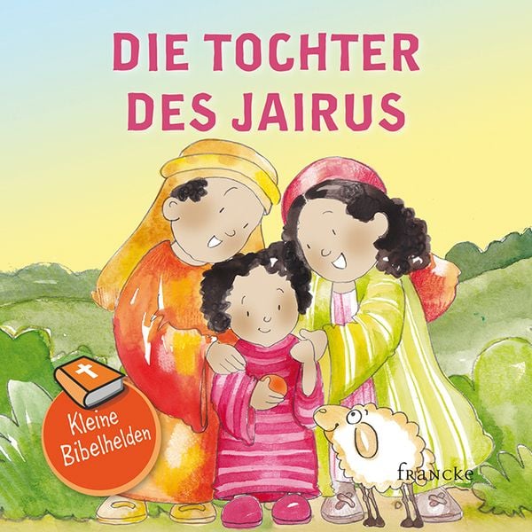 Produktbild: Kleine Bibelhelden - Die Tochter des Jairus