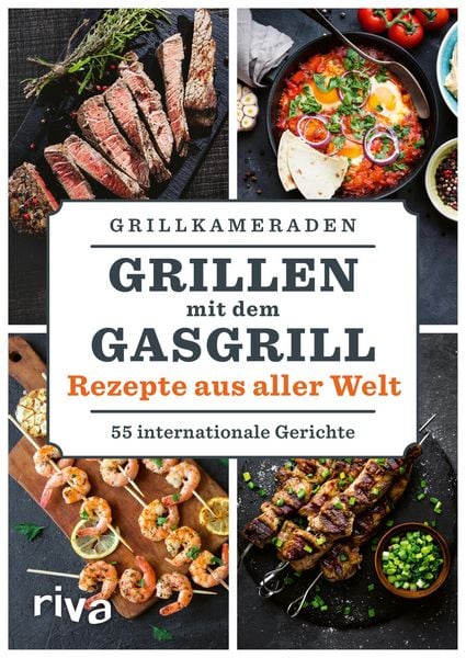 Produktbild: Grillen mit dem Gasgrill - Rezepte aus aller Welt