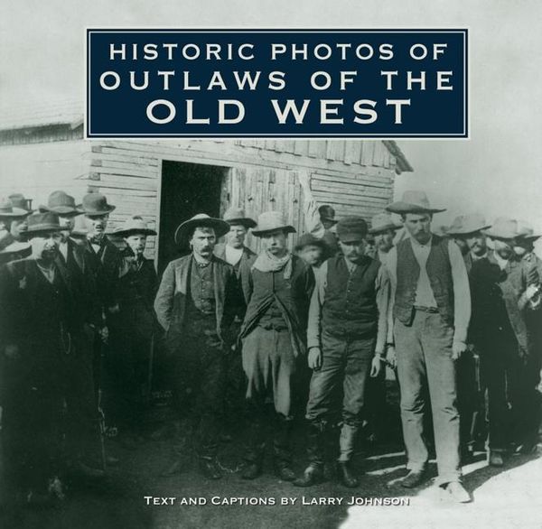 Produktbild: Historic Photos Of Outlaws Of