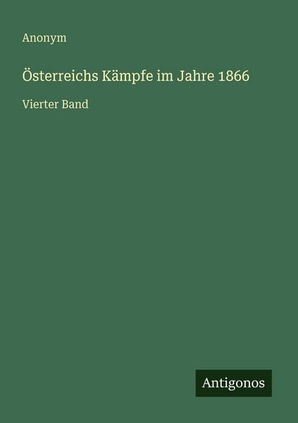 Produktbild: &Ouml;sterreichs K&auml;mpfe im Jahre 1866