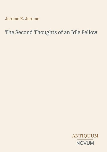 Produktbild: The Second Thoughts of an Idle Fellow