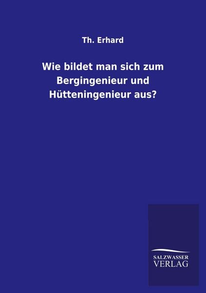 Produktbild: Wie bildet man sich zum Bergingenieur und H&uuml;tteningenieur aus?